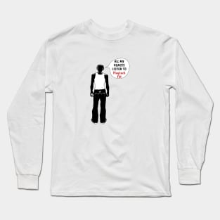 All My Homies Listen to Playback FM Long Sleeve T-Shirt